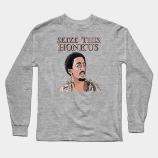 Seize This, Honkus Long Sleeve T-Shirt